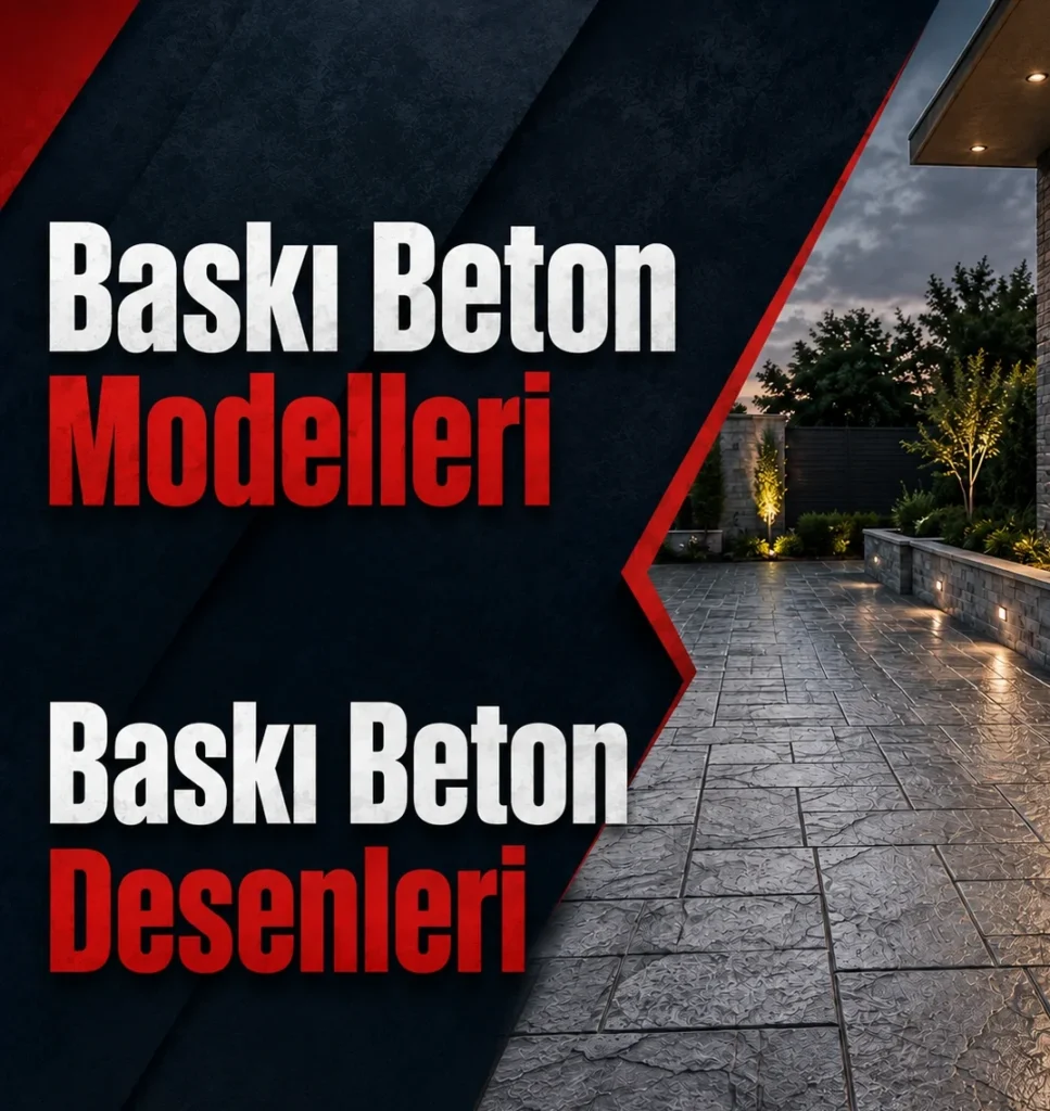 Baskı beton modelleri ve baskı beton desenlerini gösteren modern dekoratif beton zemin görseli.